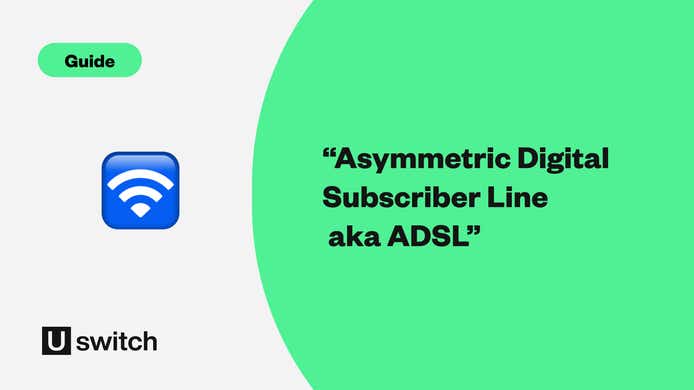 ADSL stands for Asymmetric Digital Subscriber Line