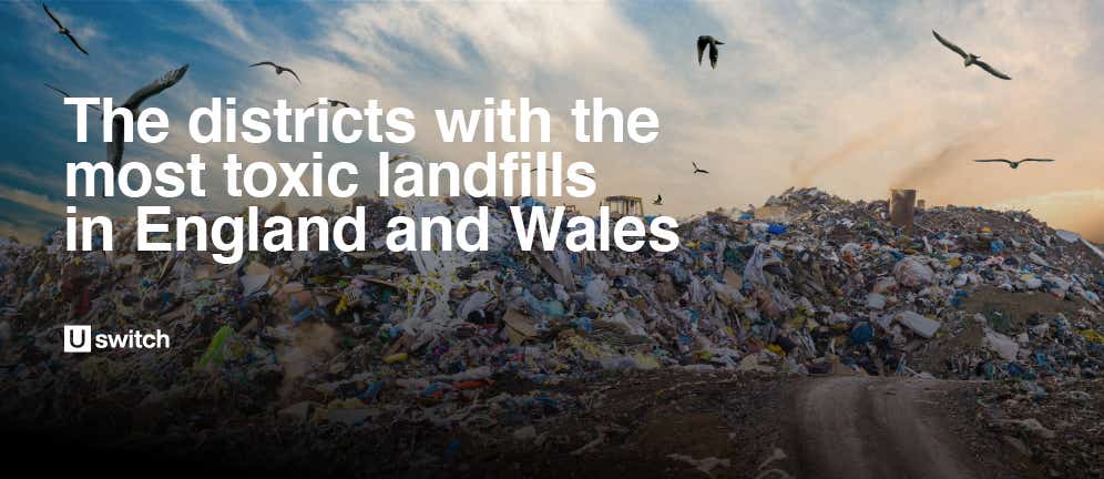 The districts with the most toxic landfills in England and Wales header image