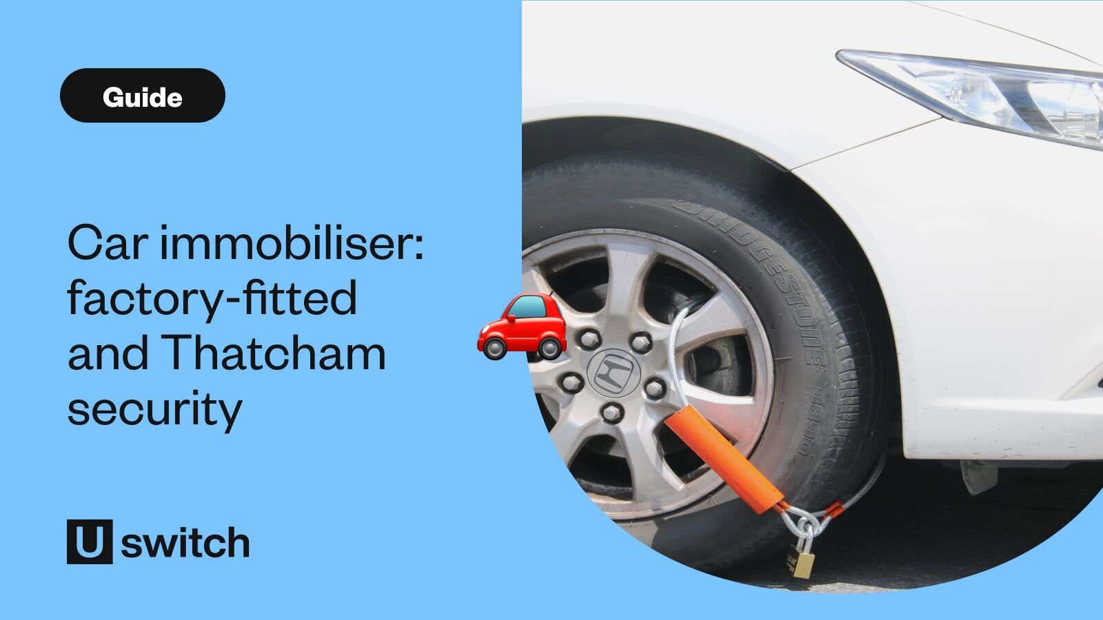 Car immobiliser: factory-fitted and Thatcham security