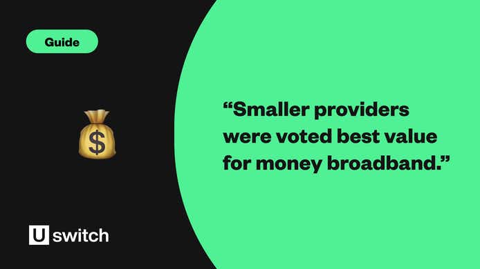 “Smaller providers were voted best value for money broadband.”