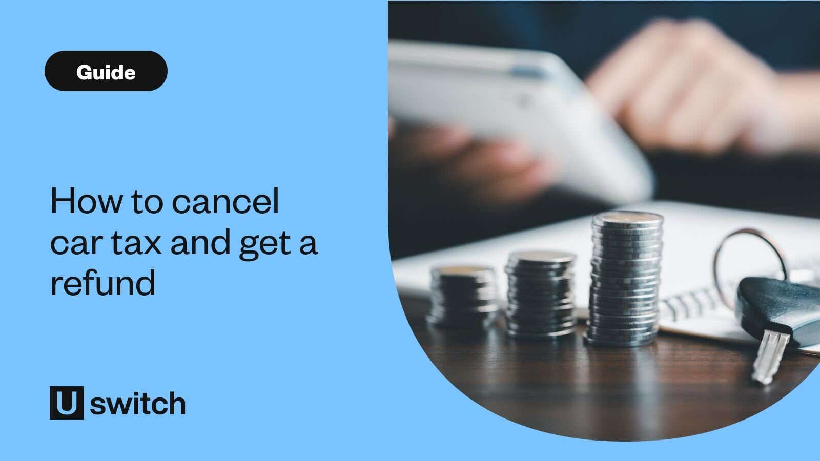 How to cancel car tax and get a refund