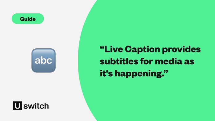 “Live Caption provides subtitles for media as it's happening.”