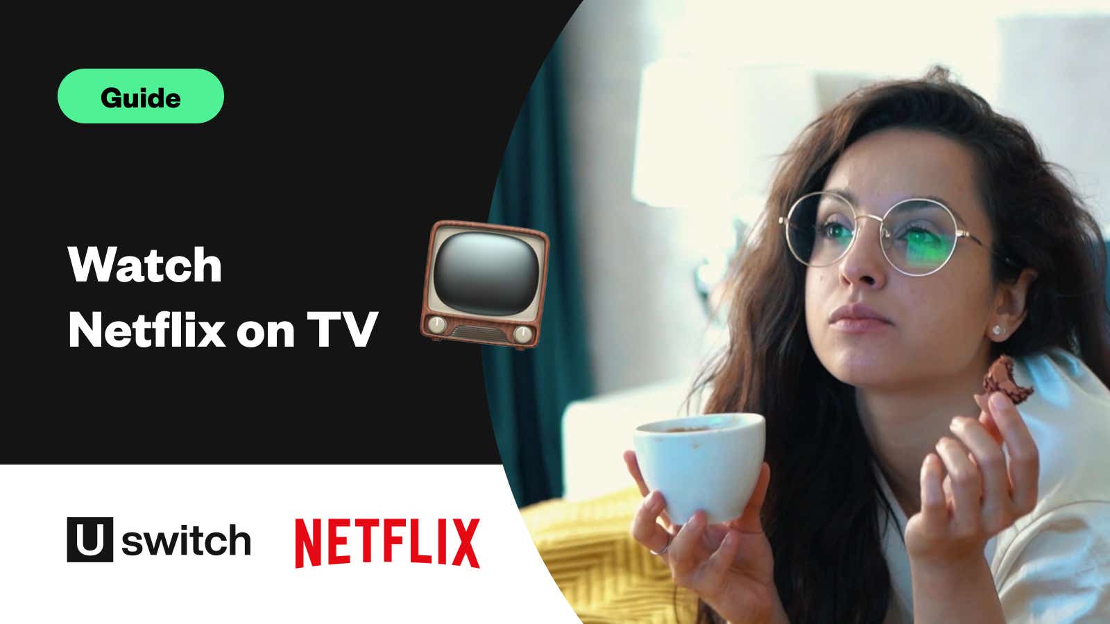 How to watch Netflix on TV guide - woman with coffee watching tv