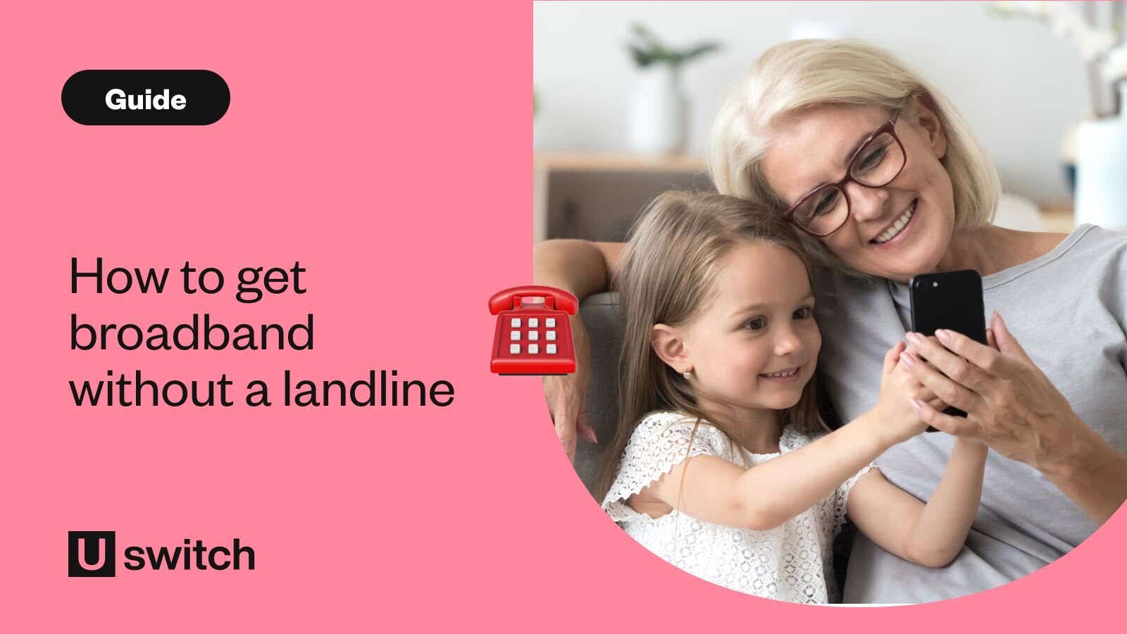 How to get broadband without a landline Uswitch
