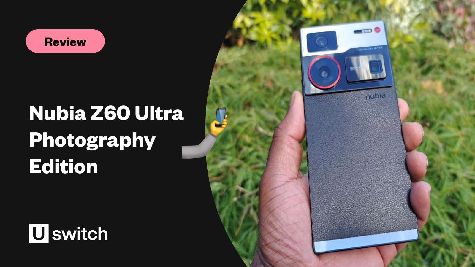 Nubia Z60 Ultra Photographer Edition Review - Uswitch