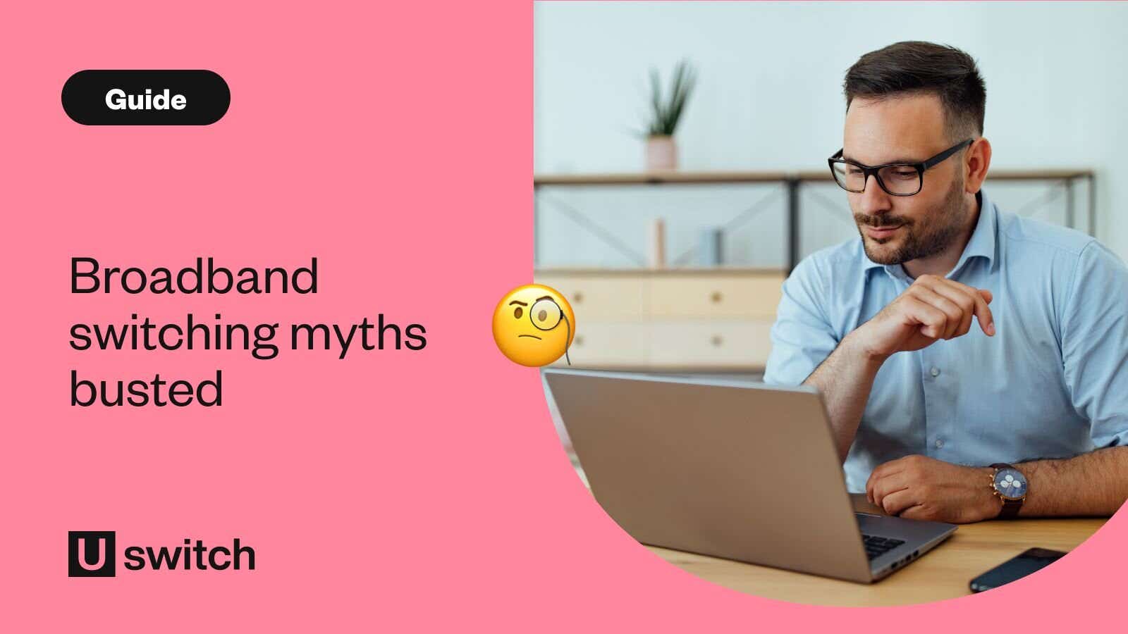 Six Broadband Switching Myths Busted Uswitch