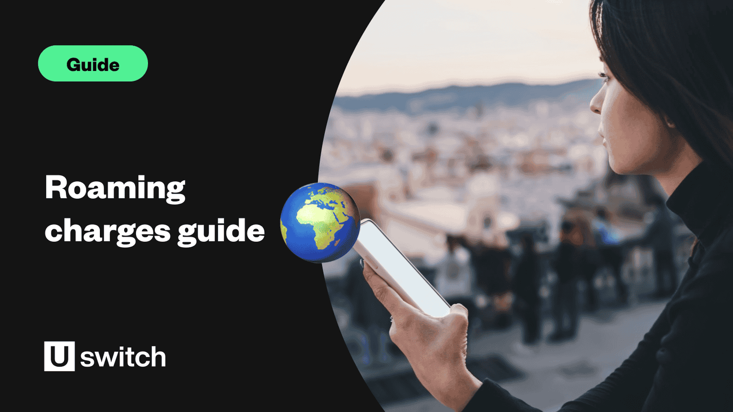 Mobile Roaming Support EU roaming charges explained - Uswitch