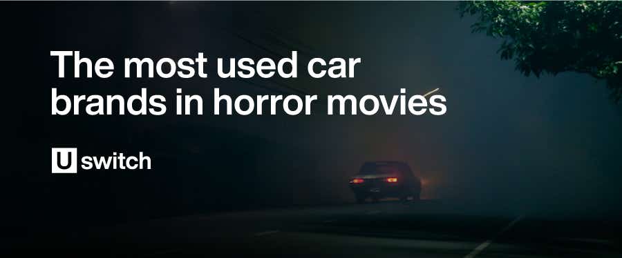 Uswitch - Car insurance - What is the most used car brand in horror movies?
