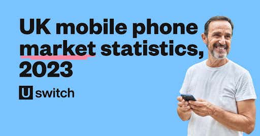UK mobile phone market statistics, 2023