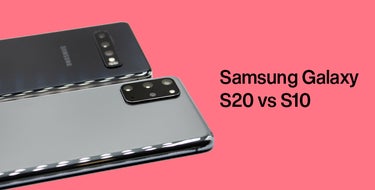 Samsung Galaxy S20 vs S10: which is better?