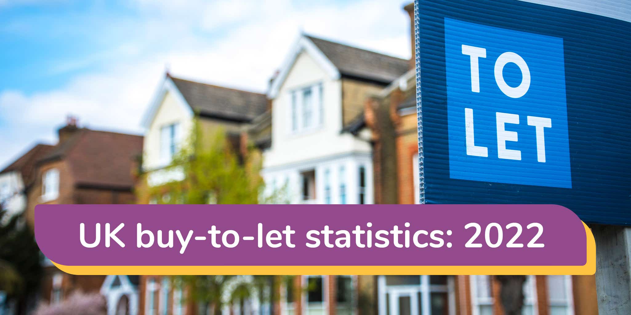 UK Buy-to-Let Statistics: 2022 - header image