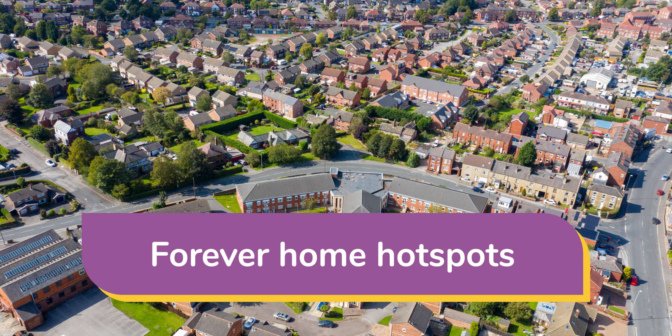  The UK's and USA's Forever Home Hotspots
