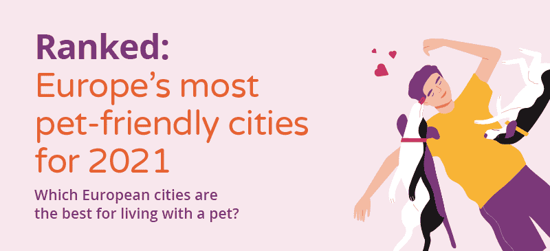 A graphic which reads: Ranked: Europe’s most pet-friendly cities for 2021