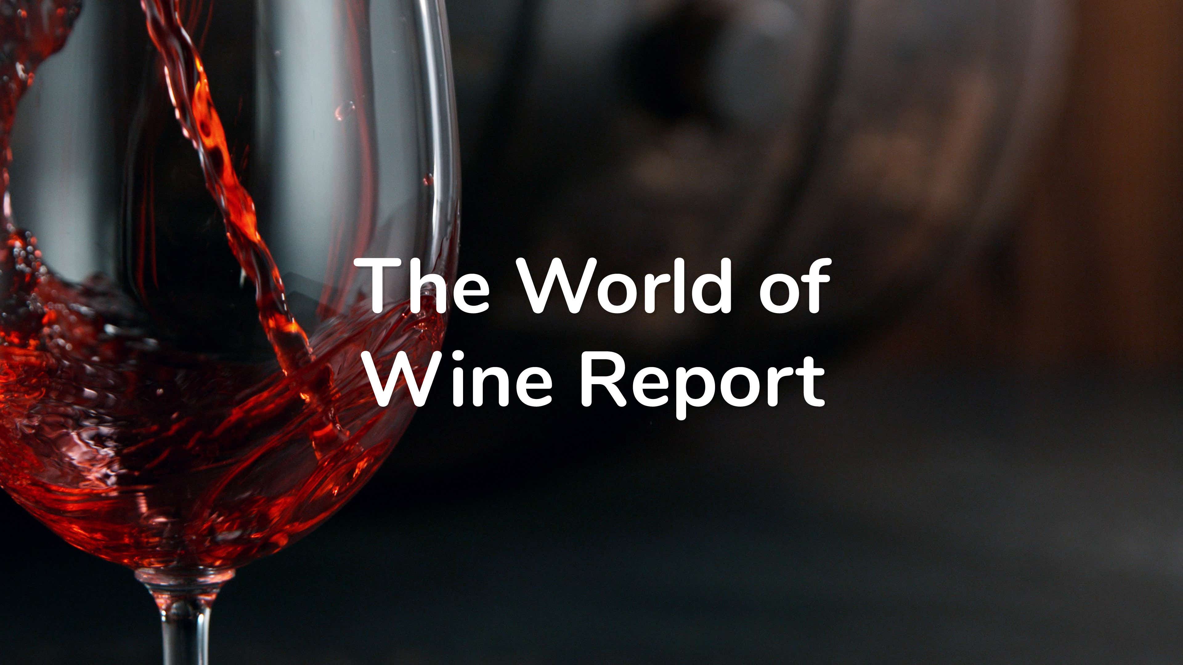 The World of Wine Report
