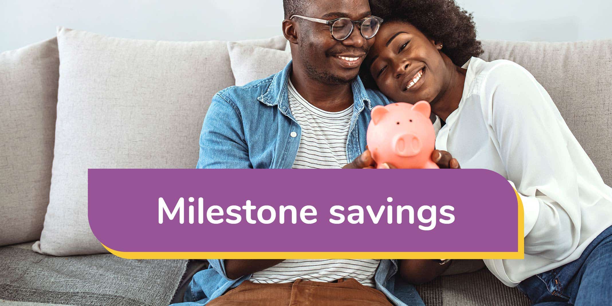 Milestone Savings banner
